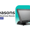 5 Reasons Why Your Business Needs a POS System